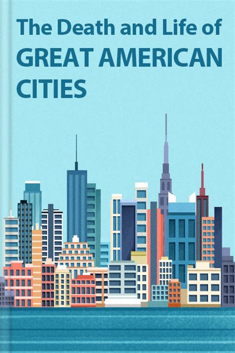 the death and life of great american cities summary|The Death and Life of Great American Cities Summary and Study Guide.